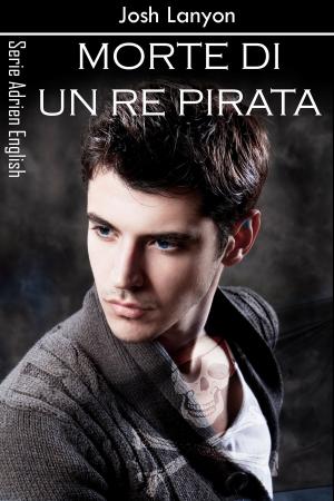Cover of the book Morte di un re pirata by Charlie Cochet