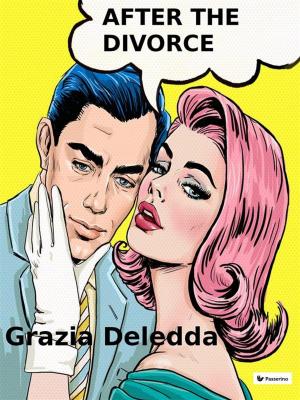 Cover of the book After the divorce by Passerino Editore