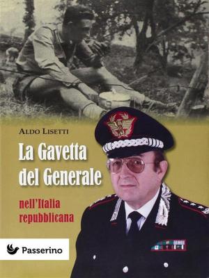 Cover of the book La gavetta del Generale nell'Italia Repubblicana by Alfredo Oriani