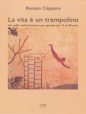 Cover of the book La vita è un trampolino by Cissy Hunt