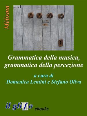 Cover of the book Grammatica della musica, grammatica della percezione by Immanuel Kant, Carlo Lazzerini