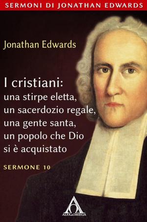 Cover of the book I cristiani una stirpe eletta by Jonathan Edwards