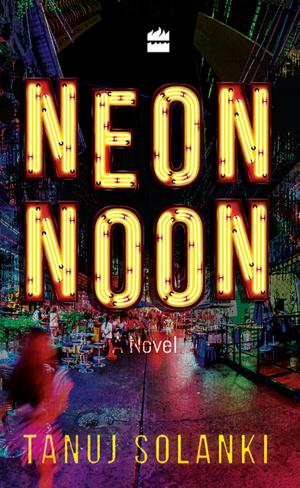 Cover of the book Neon Noon by Nastur Daruwalla, Bejan Daruwalla