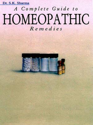 Cover of the book A Complete Guide to Homeopathic Remedies by Dr. Bhojraj Dwivedi, Pt. Ramesh Dwivedi