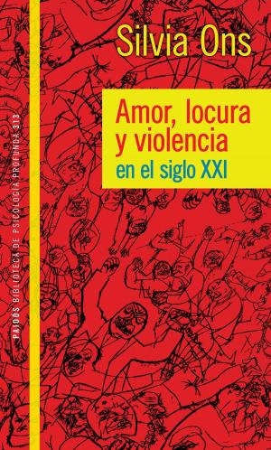 Book cover of Amor locura y violencia en el siglo XXI