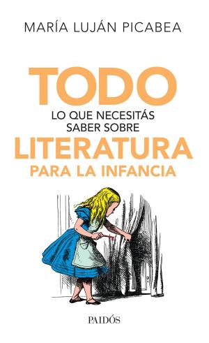 Cover of the book Todo lo que necesitás saber sobre literatura para la infancia by Francesca Romana Onofri, Karen Antje Möller
