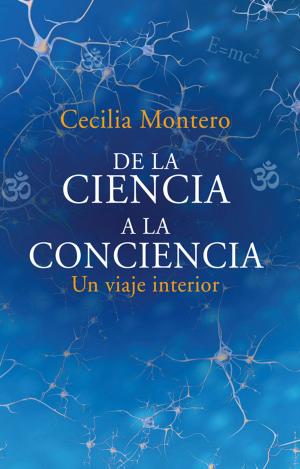 Cover of the book De la ciencia a la conciencia by Amanda Céspedes Calderón