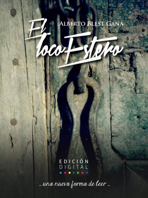 Cover of the book El loco Estero by Reinaldo Sapag