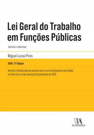Cover of the book Lei Geral do Trabalho em Funções Públicas - 2º Edição by Jorge Bacelar Gouveia