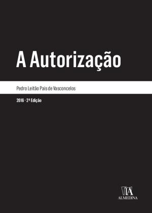 Cover of the book A Autorização - 2.ª Edição by João Taborda da Gama