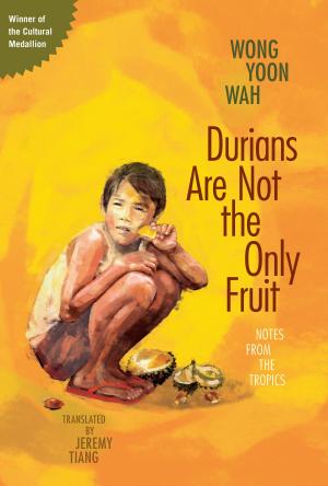 Cover of the book Durians Are Not the Only Fruit by Balli Kaur Jaswal