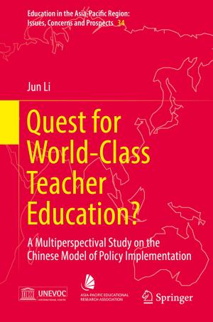Cover of the book Quest for World-Class Teacher Education? by Isuri Wijesundera, Malka N. Halgamuge, Thrishantha Nanayakkara, Thas Nirmalathas