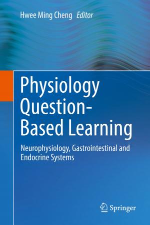 Cover of the book Physiology Question-Based Learning by Yong Xiang, Dezhong Peng, Zuyuan Yang