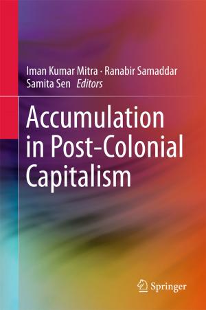 Cover of the book Accumulation in Post-Colonial Capitalism by Tahereh Alavi Hojjat, Rata Hojjat