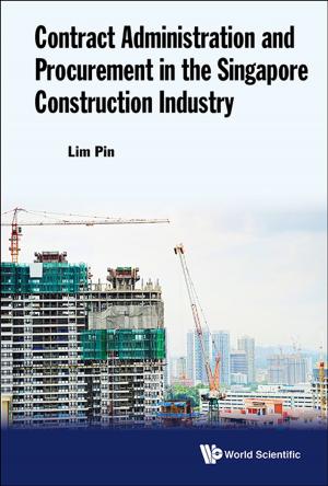 Cover of the book Contract Administration and Procurement in the Singapore Construction Industry by Di Zhu