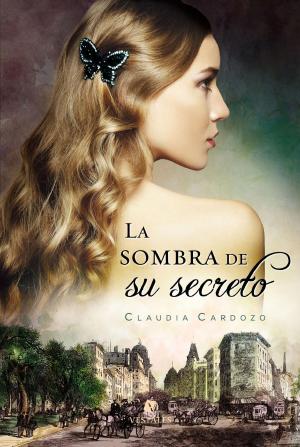 Cover of the book La sombra de su secreto by Claudia Cardozo