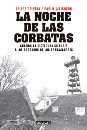 Cover of the book La noche de las corbatas by Marcelo Larraquy