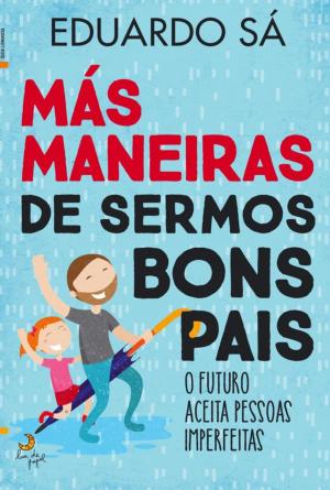 Cover of the book Más Maneiras de Sermos Bons Pais by Peter Atkinson