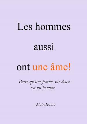 Cover of the book LES HOMMES AUSSI ONT UNE ÂME ! by Gilles Verdez, Jacques Hennen