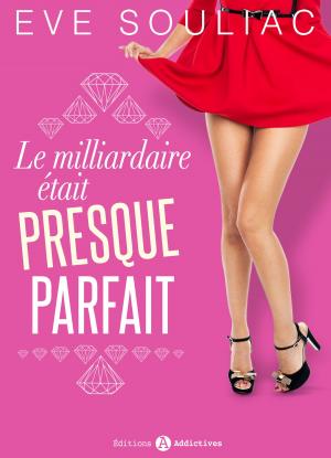 Cover of the book Le milliardaire était (presque) parfait by Anna Bel