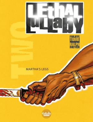 Cover of the book Lethal lullaby - Volume 2 - Martha's legs by Denis Lapière