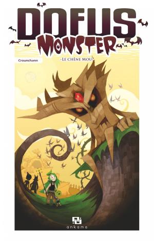Cover of the book Dofus Monster - Tome 1 - Le Chêne Mou by Ancestral Z, Mojo, Tot