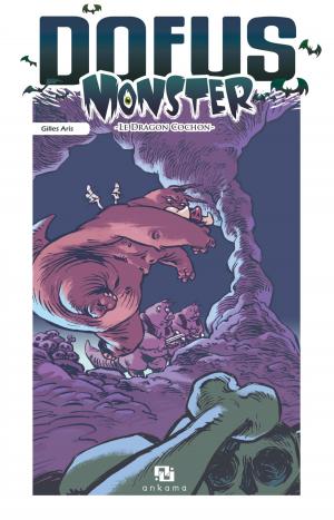 Cover of the book Dofus Monster - Tome 2 - Le Dragon cochon by Jérémie Gasparutto, Florent Maudoux, Guillaume Singelin, Run, Celine Tran