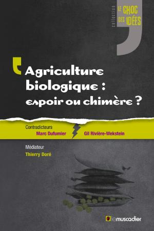 Cover of the book Agriculture biologique : espoir ou chimère ? by Cécile Chartre