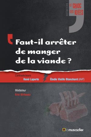 Cover of the book Faut-il arrêter de manger de la viande ? by Alain Bellet