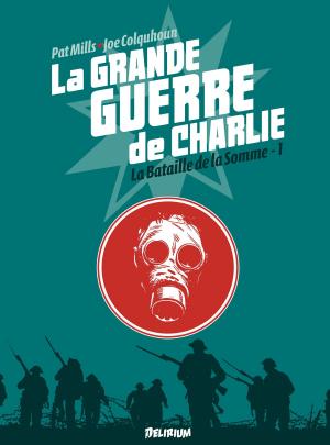 Cover of the book la Grande Guerre de Charlie - Tome 1 - La Bataille de la Somme by Joe Colquhoun, Patrick Mills