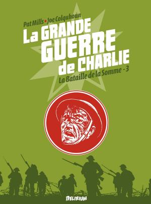 Cover of the book la Grande Guerre de Charlie - Tome 3 - La Bataille de la Somme by Joe Colquhoun, Patrick Mills