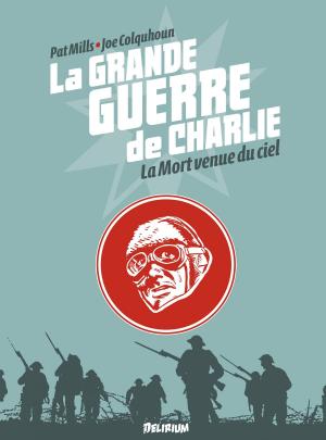 Cover of the book la Grande Guerre de Charlie - Tome 9 - La Mort Venue du Ciel by Maggie Craig