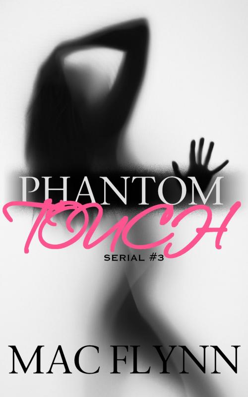 Cover of the book Phantom Touch #3 by Mac Flynn, Mac Publishing