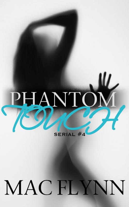 Cover of the book Phantom Touch #4 by Mac Flynn, Mac Publishing