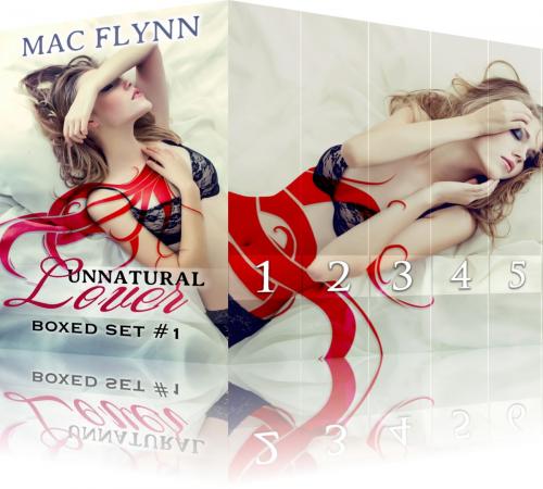 Cover of the book Unnatural Lover Boxed Set #1 by Mac Flynn, Mac Publishing