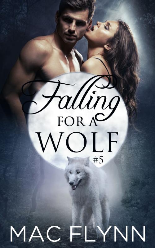 Cover of the book Falling For A Wolf #5 by Mac Flynn, Mac Publishing