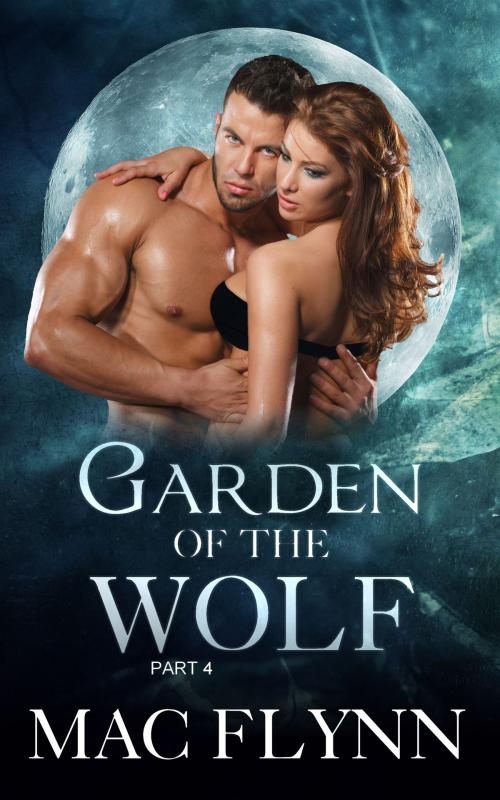 Cover of the book Garden of the Wolf #4 by Mac Flynn, Mac Publishing