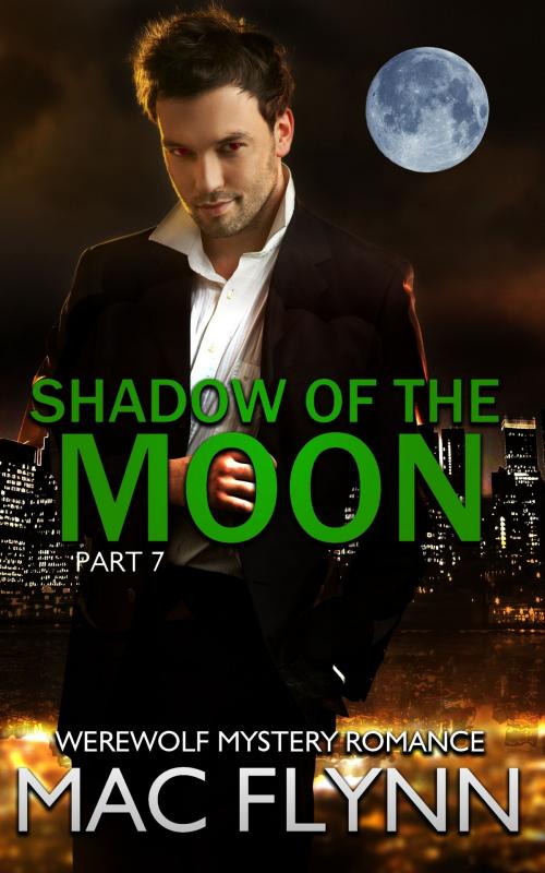 Cover of the book Shadow of the Moon #7 by Mac Flynn, Mac Publishing