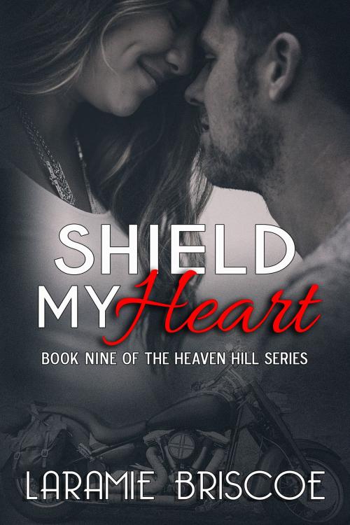 Cover of the book Shield My Heart by Laramie Briscoe, Laramie Briscoe Books