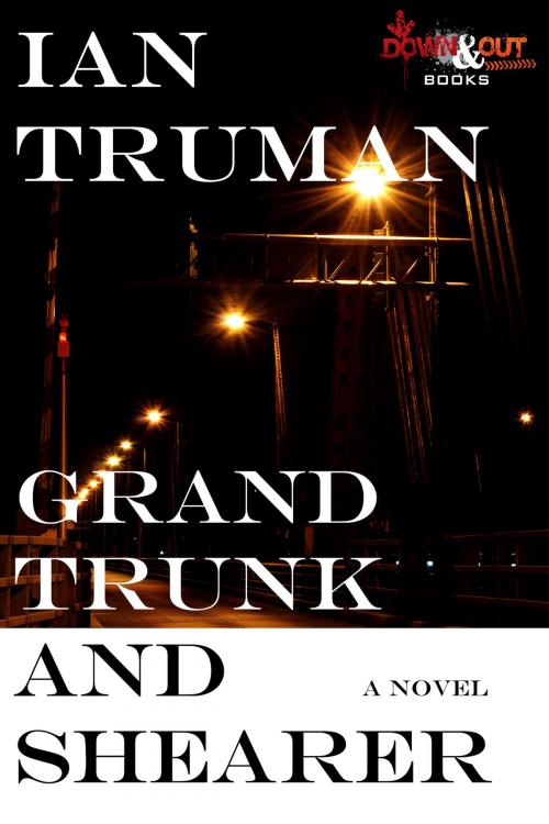 Cover of the book Grand Trunk and Shearer by Ian Truman, Down & Out Books