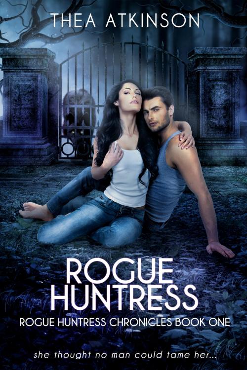 Cover of the book Rogue Huntress by Thea Atkinson, Thea Atkinson