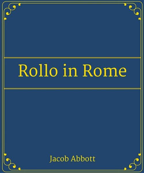 Cover of the book Rollo in Rome by Jacob Abbott, Star Lamp