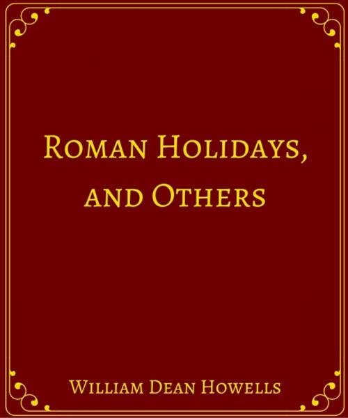 Cover of the book Roman Holidays, and Others by William Dean Howells, Star Lamp