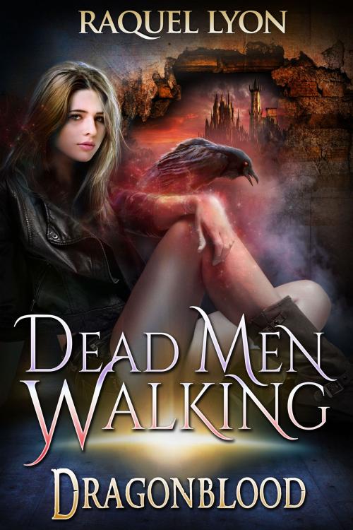 Cover of the book Dead Men Walking by Raquel Lyon, Raquel Lyon