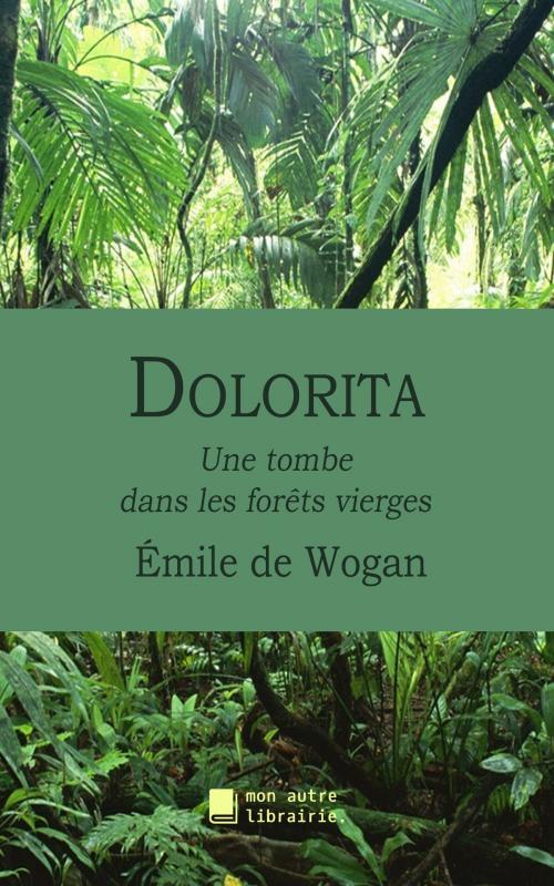 Cover of the book Dolorita by Émile de Wogan, MonAutreLibrairie.com