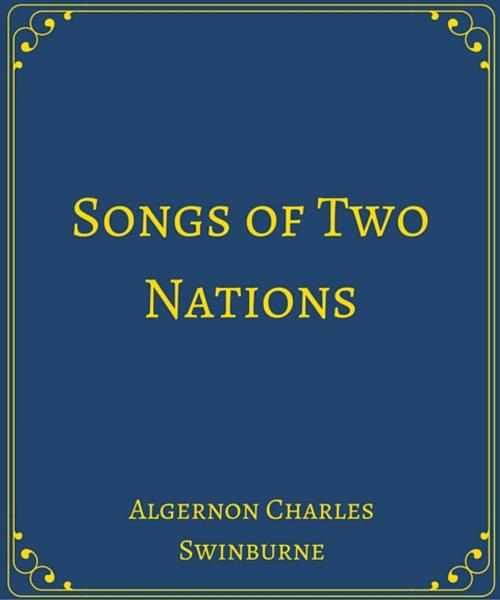 Cover of the book Songs of Two Nations by Algernon Charles Swinburne, Star Lamp
