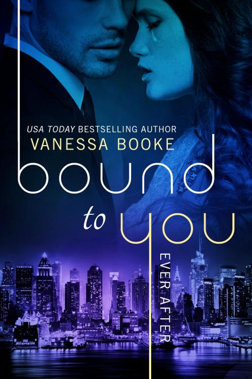 Cover of the book Bound to You: Ever After by Vanessa Booke, Vanessa Booke