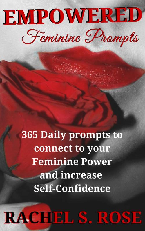 Cover of the book Empowered Feminine Prompts by Rachel S. Rose, Rachel S. Rose
