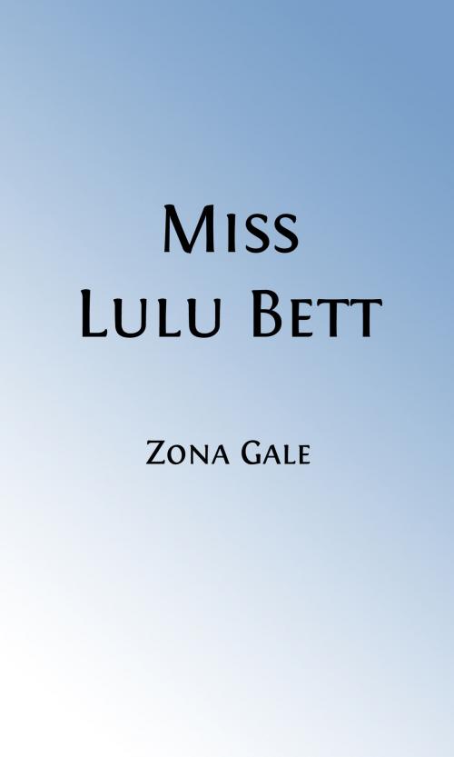 Cover of the book Miss Lulu Bett (Illustrated Edition) by Zona Gale, Steve Gabany