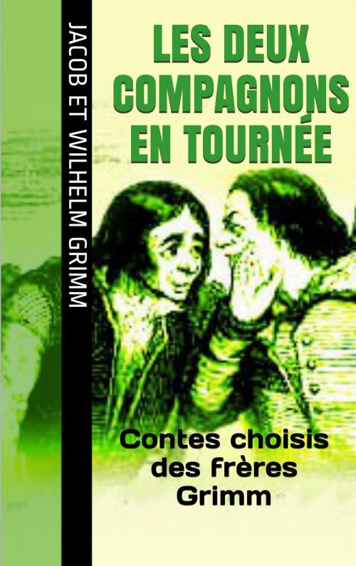 Cover of the book Les deux compagnons en tournée by Jacob et Wilhelm Grimm, Frédéric Baudry (traducteur), NT